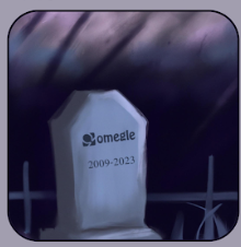 Omegle announces theyre shut down with gloomy headstone. 